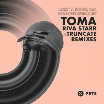 Catz ‘n Dogz – Toma (Remixes)