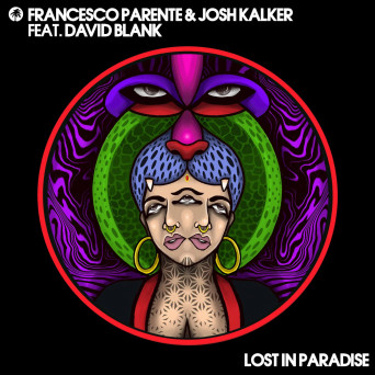 Francesco Parente, David Blank & Josh Kalker – Lost In Paradise