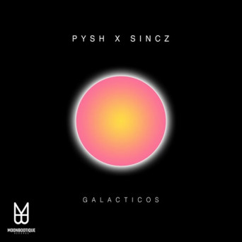 Pysh, Sincz – Galacticos
