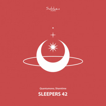 Shamtime & Quantumono – Sleepers 42