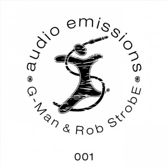 G-Man, Rob StrobE – Audio Emissions 001