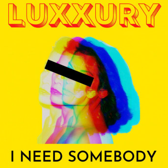 Luxxury – I Need Somebod