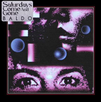 Baldo – Saturdays Come and Gone [Hi-RES]