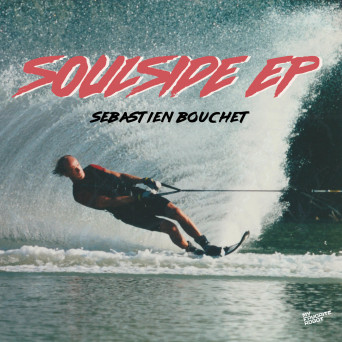 Sebastien Bouchet – Soulside EP