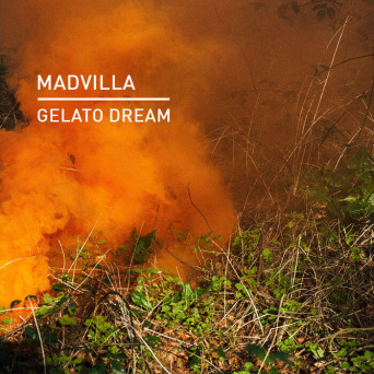 Madvilla – Gelato Dream