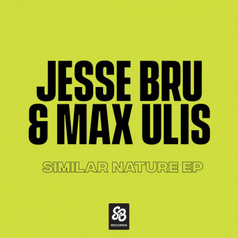 Jesse Bru & Max Ulis – Similar Nature EP