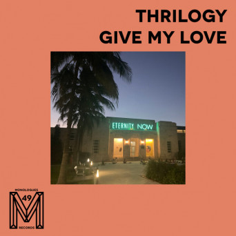 Thrilogy – Give My Love