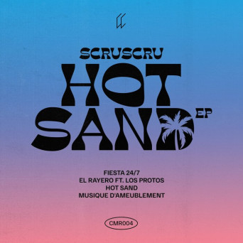 Scruscru – Hot Sand EP