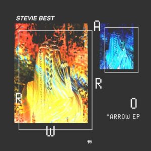 Stevie Best – Arrow EP [Hi-RES]