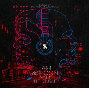 Jam & Spoon – Right in the Night (Balthazar & JackRock Remixes)