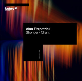 Alan Fitzpatrick – Stronger / Chant