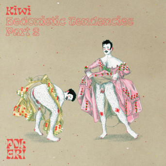 Kiwi – Hedonistic Tendancies Pt. 2