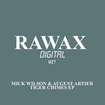 Mick Wilson & August Artier – Tiger Chimes EP