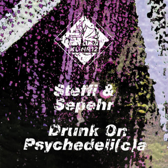 Steffi & Sepehr – Drunk On Psychedeli(c)a