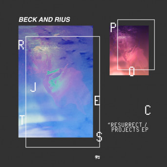 Beck And Rius – Resurrect Projects EP [Hi-RES]