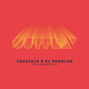SofaTalk & XL Regular – Afro Quarters EP