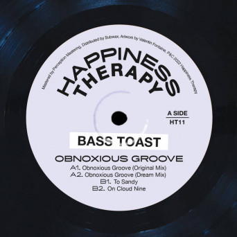Bass Toast – Happiness Therapy 11: Obnoxious Groove