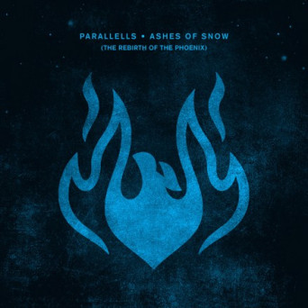 PARALLELLS – Ashes of Snow (The Rebirth Of The Phoenix)