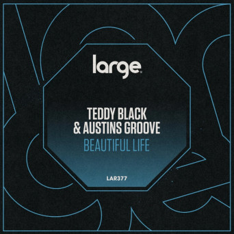 Teddy Black, Austins Groove – Beautiful Life [Hi-RES]