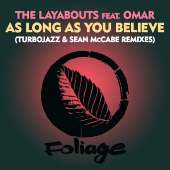 The Layabouts – As Long As You Believe (Turbojazz & Sean McCabe Remixes)