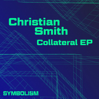 Christian Smith – Collateral EP