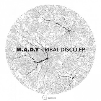 M.A.D.Y – Tribal Disco EP
