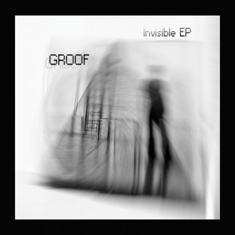 Groof – Invisible EP