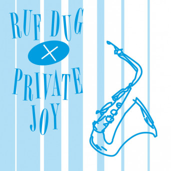Ruf Dug, Private Joy – Don’t Give In