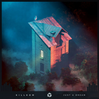 Killkom – Just A Dream