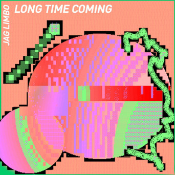 Jag Limbo – Long Time Coming