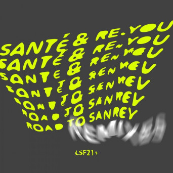 Santé & Re.You – Road To Sanrey Remixes