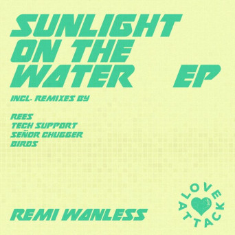 Remi Wanless – Sunlight on the Water EP