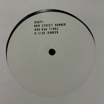 Bow Street Runner – Who Bun Tings / B Side Banger