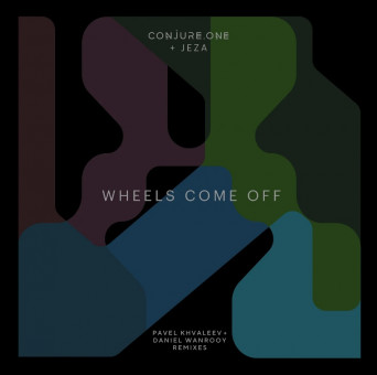 Conjure One & Jeza – Wheels Come Off (Pavel Khvaleev + Daniel Wanrooy Remixes)