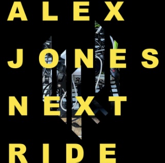 Alex Jones – Next Ride