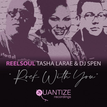 DJ Spen, Reelsoul & Tasha LaRae – Rock With You