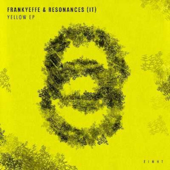 Frankyeffe & Resonances (IT) – Yellow EP