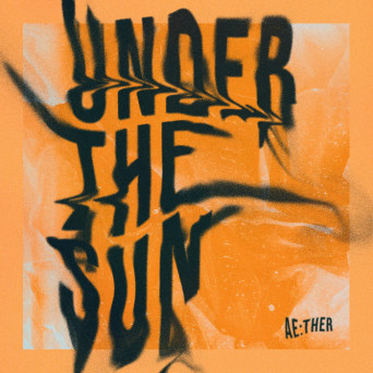 Ae:ther – Under the Sun EP
