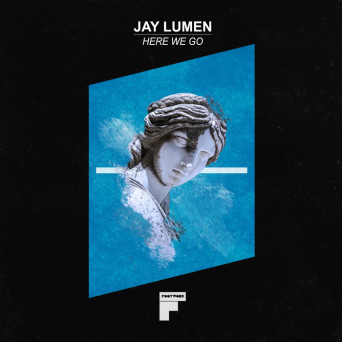 Jay Lumen – Here We Go [Hi-RES]