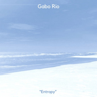 Gabo Rio – Entropy