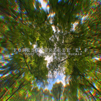 Andy Compton & The Rurals – Forest Breeze EP