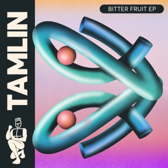 Tamlin – Bitter Fruit EP