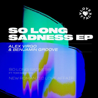 Alex Virgo & Benjamin Groove – So Long Sadness