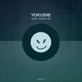 Yokushe – Acid Faces EP