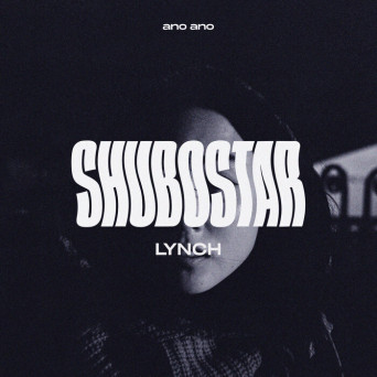 Shubostar – Lynch (Remix)