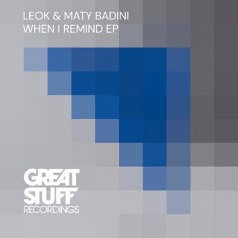 Leok & Maty Badini – When I Remind EP