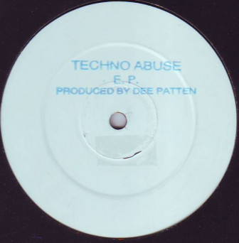 Dee Patten – Techno Abuse E.P [VINYL]