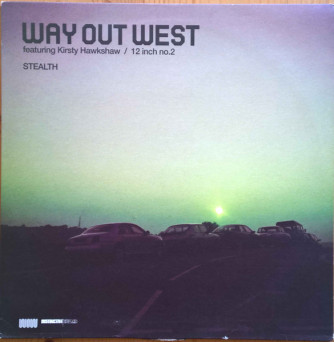 Way Out West Featuring Kirsty Hawkshaw – Stealth (12 Inch No.2)