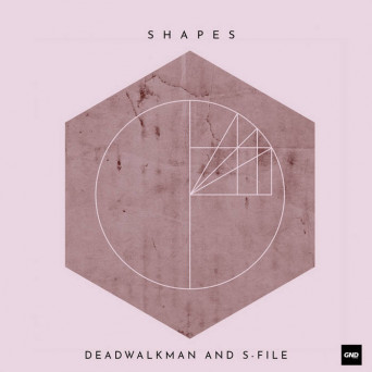 DEADWALKMAN & S-File – Shape