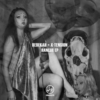 Rebekah & X-Tension – Rancor EP